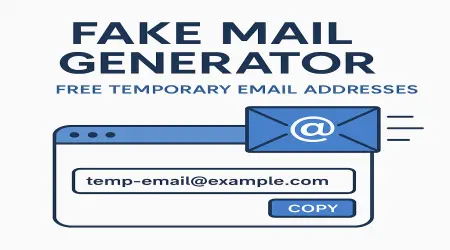 Fake Mail Generator – Free Temporary Email Addresses